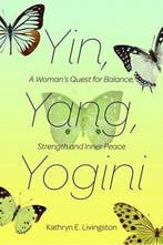 Yin, Yang, Yogini 9781624671838 Kathryn E. Livingston, Verzenden, Zo goed als nieuw, Kathryn E. Livingston