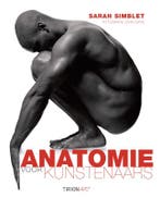 Anatomie voor kunstenaars / Tirion art 9789021332635, Verzenden, Zo goed als nieuw, Sarah Simblet
