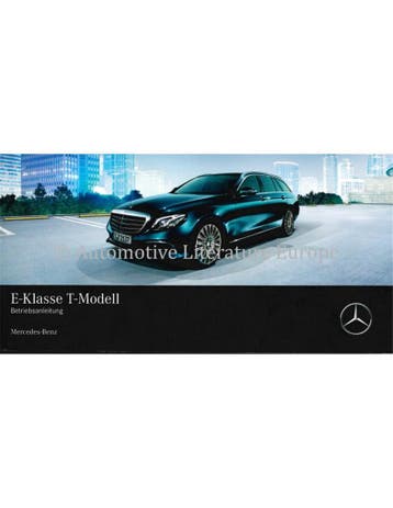 2017 MERCEDES BENZ E KLASSE T-MODEL INSTRUCTIEBOEKJE DUITS, Auto diversen, Handleidingen en Instructieboekjes