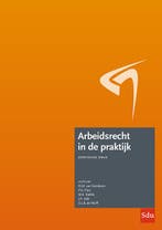 Arbeidsrecht in de praktijk 9789012407786, Verzenden, Zo goed als nieuw