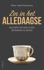 9789025909116 Zin in het alledaagse | Tweedehands, Verzenden, Zo goed als nieuw, Peter Henk Steenhuis