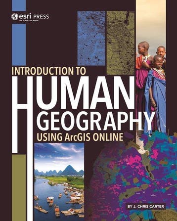 Introduction to Human Geography Using ArcGIS Online, Verzenden, Zo goed als nieuw, J. Chris Carter