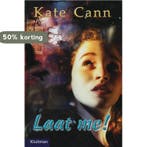 Laat me! 9789020621747 K. Cann, Verzenden, Gelezen, K. Cann