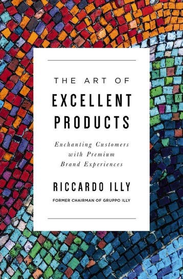 9781400225101 The Art of Excellent Products, Verzenden, Nieuw, Riccardo Illy
