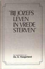 Bij Jozefs leven in vrede sterven 9789071420122, Verzenden, Gelezen