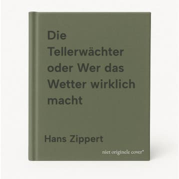 Die Tellerwächter oder Wer das Wetter wirklich macht, Verzenden, Zo goed als nieuw, Hans Zippert