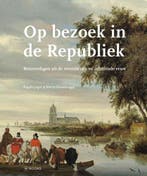Op Bezoek In De Republiek 9789462584655, Boeken, Ophalen of Verzenden, Nieuw, Angela Jager-Marije Osnabrugge