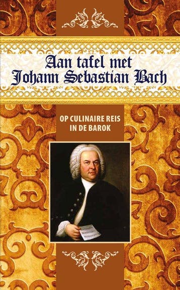 9789492821188 Aan tafel met Johann Sebastian Bach, Verzenden, Zo goed als nieuw, Govert Jan Bach
