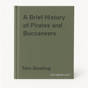 A Brief History of Pirates and Buccaneers - Tom Bowling, Boeken, Verzenden, Gelezen, Tom Bowling