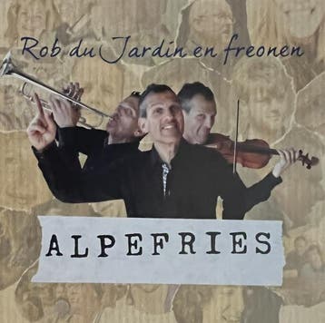 cd - Rob Du Jardin &amp; Freonen* - Alpefries, Cd's en Dvd's, Verzenden, Zo goed als nieuw
