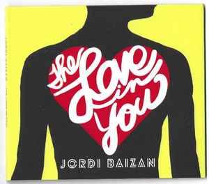 cd - Jordi Baizan - The Love In You, Verzenden, Zo goed als nieuw