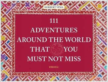 111 Adventures Around the World That You Must Not Miss |, Ophalen of Verzenden, Zo goed als nieuw, YPMA,  Herbert
