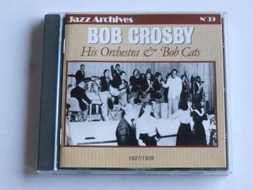 Bob Crosby - His Orchestra & Bob Cats - 1937 / 1939, Ophalen of Verzenden, Zo goed als nieuw