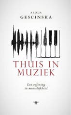 Thuis in muziek / Festivalessays 9789403138503, Verzenden, Gelezen, Alicja Gescinska