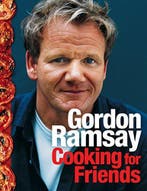 Gordon Ramsay Cooking For Friends 9780007267033, Verzenden, Zo goed als nieuw, Gordon Ramsay