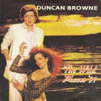 Duncan Browne - The Wild Places 91, Cd's en Dvd's, Ophalen of Verzenden, Gebruikt