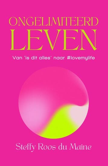 Ongelimiteerd leven - Steffy Roos du Maine 9789000386345, Verzenden, Zo goed als nieuw, Steffy Roos du Maine