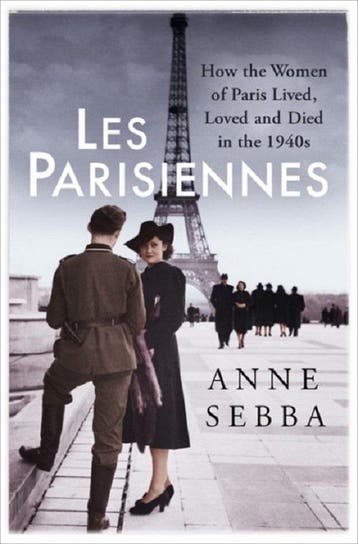 Les Parisiennes - Anne Sebba 9780297870975, Verzenden, Gelezen, Anne Sebba