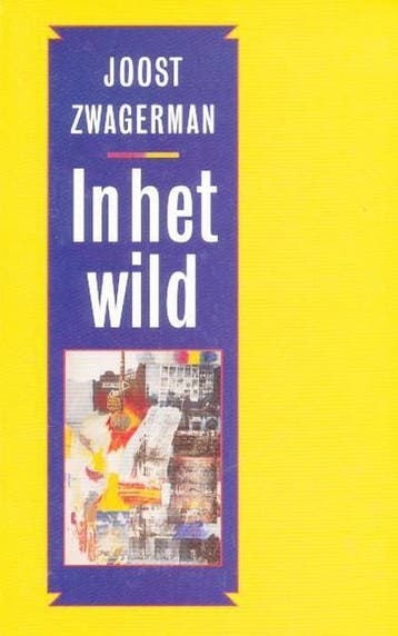 In het wild - Joost Zwagerman 9789029561624, Boeken, Verzenden, Gelezen, Joost Zwagerman