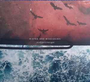 cd - Mister And Mississippi - We Only Part To Meet Again, Verzenden, Zo goed als nieuw