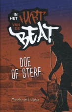 Doe of Sterf / In het hart van de beat / 1 9789491475146, Boeken, Verzenden, Gelezen, Maurits van Huijstee