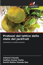 9786208955441 Proteasi dal lattice dello stelo del jackfruit, Verzenden, Nieuw, Indranil Chanda