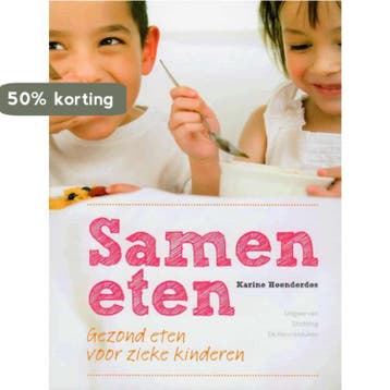 Samen eten Gezond eten voor zieke kinderen - Karine, Verzenden, Zo goed als nieuw, Karine Hoenderdos