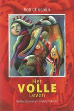 Het volle leven 9789081951234 Rob Chrispijn, Verzenden, Gelezen, Rob Chrispijn