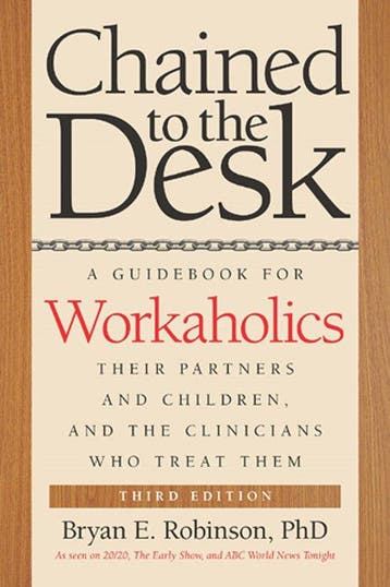 Chained to the Desk (Third Edition) - Bryan E. Robinson, Verzenden, Zo goed als nieuw, Bryan E. Robinson