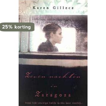 Zeven nachten in Zaragoza - Karen Gillece 9789022541982, Verzenden