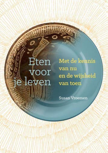 Eten voor je leven - Susan Vroemen 9789460151613, Boeken, Verzenden, Zo goed als nieuw, Susan Vroemen