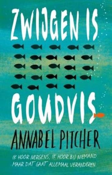 Zwijgen is goudvis | 9789024570492 | Annabel Pitcher, Ophalen of Verzenden, Zo goed als nieuw, Annabel Pitcher
