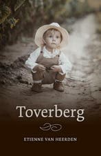 Toverberg 9789492600547 Etienne van Heerden, Verzenden, Gelezen, Etienne van Heerden