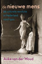 De nieuwe mens 9789035142916 Auke van der Woud, Verzenden, Zo goed als nieuw, Auke van der Woud