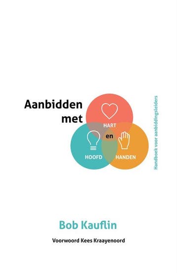 9789059991200 Aanbidden met hart, hoofd en handen, Boeken, Verzenden, Zo goed als nieuw, Bob Kauflin