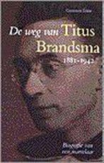 De weg van Titus Brandsma / Mystieke teksten en themas / 16, Verzenden, Gelezen, Constant Dölle