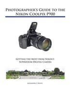 9781937986483 Photographers Guide to the Nikon Coolpix P900, Verzenden, Nieuw, Alexander S White
