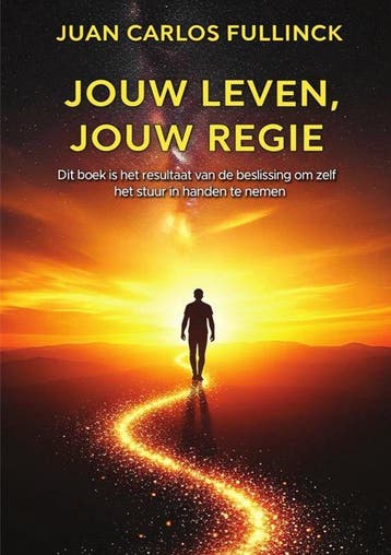 9789465209326 Jouw Leven, Jouw Regie Juan Carlos Fullinck, Verzenden, Nieuw, Juan Carlos Fullinck