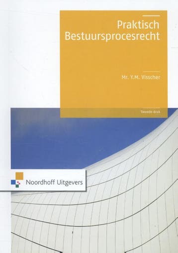 Praktisch bestuursprocesrecht - Y.M. Visscher 9789001862268, Boeken, Wetenschap, Verzenden, Zo goed als nieuw, Y.M. Visscher