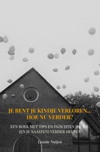 9789403668741 Je bent je kindje verloren... Hoe nu verder?, Verzenden, Zo goed als nieuw, Leonie Nuijen
