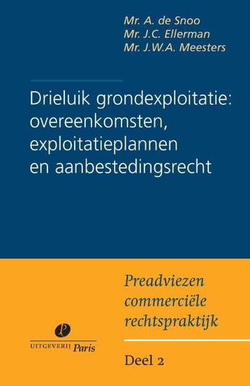 Drieluik Grondexploitatie: Overeenkomsten, Exploitatieplanne, Ophalen of Verzenden, Nieuw, A. Snoo; H. Ellerman; J. Meesters