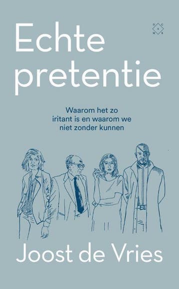 Echte pretentie - Joost de Vries 9789492478771, Boeken, Verzenden, Zo goed als nieuw, Joost de Vries