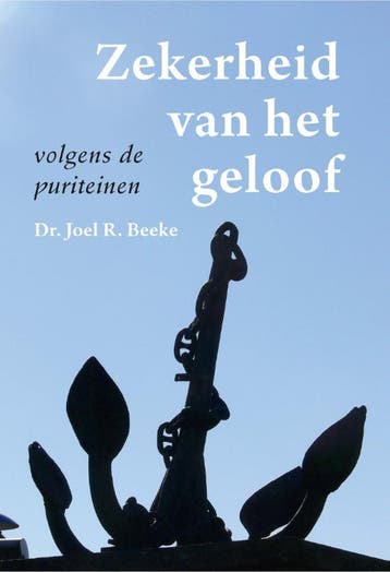 Zekerheid van het geloof - Joel R. Beeke 9789087185886, Verzenden, Zo goed als nieuw, Joel R. Beeke