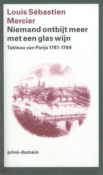 Niemand ontbijt meer met een glas wijn / Privé-domein / 235, Verzenden, Gelezen, Louis Sebastién Mercier