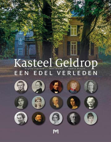 Kasteel Geldrop. Een edel verleden - Saskia Minjon, Boeken, Verzenden, Zo goed als nieuw, Saskia Minjon