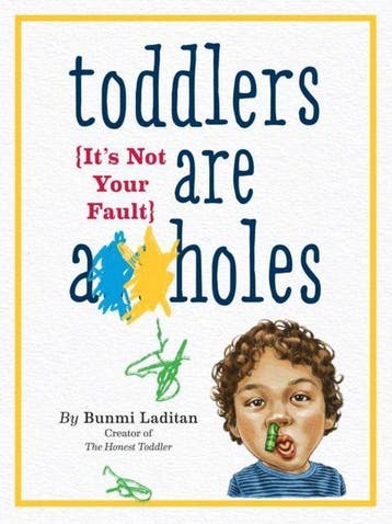Toddlers Are A**holes - Bunmi Laditan 9780761185642, Verzenden, Zo goed als nieuw, Bunmi Laditan