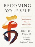 9780593855249 Becoming Yourself Shunryu Suzuki, Boeken, Verzenden, Nieuw, Shunryu Suzuki