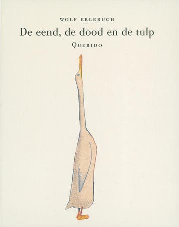 De eend, de dood en de tulp 9789045105536 Wolf Erlbruch, Verzenden, Zo goed als nieuw, Wolf Erlbruch