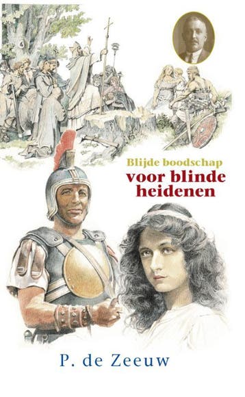 Blijde Boodschap Voor Blinde Heidenen | P. ZeeuwJGzn | Nieuw, Ophalen of Verzenden, Nieuw, P. ZeeuwJGzn