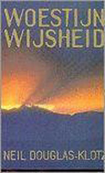 WOESTIJN WIJSHEID - N. Douglas-Klotz 9789069634166, Verzenden, Gelezen, N. Douglas-Klotz